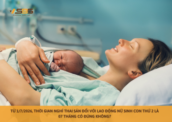 Từ 1/7/2026, thời gian nghỉ thai sản đối với lao động nữ sinh con thứ 2 là 07 tháng có đúng không?